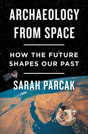 Archaeology from space. How the future shapes our past