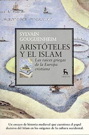 Aristóteles y el Islam. Las raíces griegas de la Europa cristiana